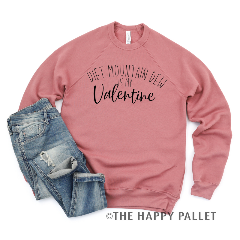 Diet Mountain Dew is my Valentine, Valentines Day Sweater
