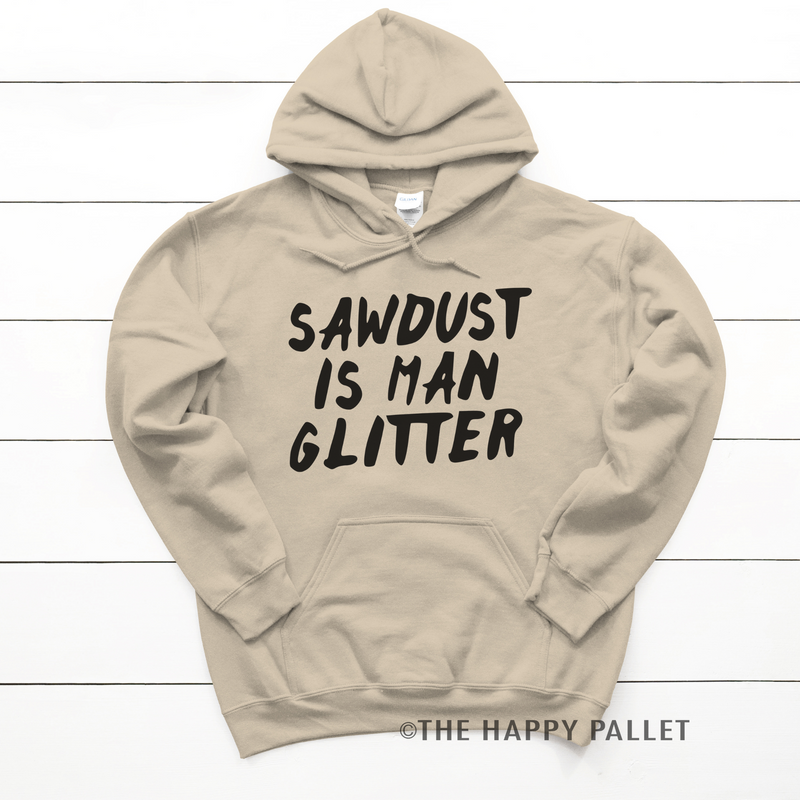 Sawdust is Man Glitter Hoodie, Sawdust Shirt, Wood Working Sweater